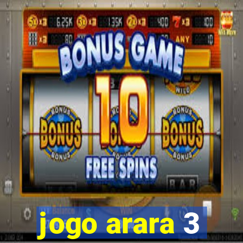 jogo arara 3